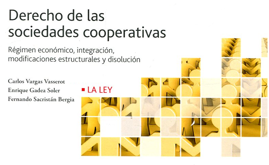 Se publica la obra Derecho de las sociedades cooperativas. t. II. Régimen económico, integración, ...