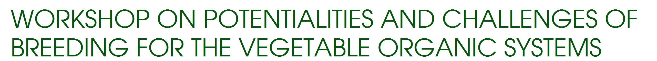 Workshop on Potentialities and challenges of breeding for the vegetable organic systems